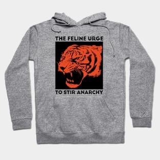 The Feline Urge To Stir Anarchy Hoodie